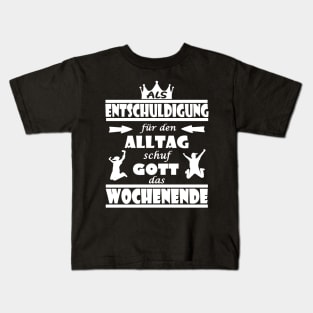 wochenende als entschuldigung für den alltag Kids T-Shirt